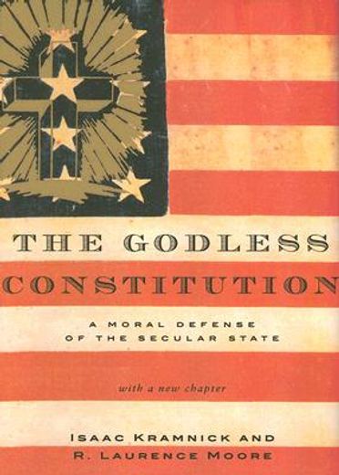the godless constitution,a moral defense of the secular state (en Inglés)