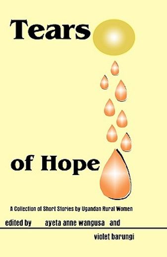 tears of hope,a collection of short stories by ugandan rural women