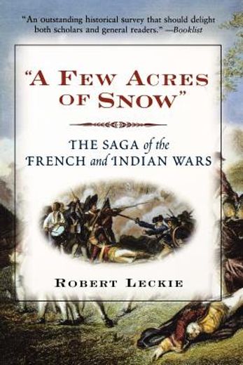 a few acres of snow,the saga of the french and indian wars