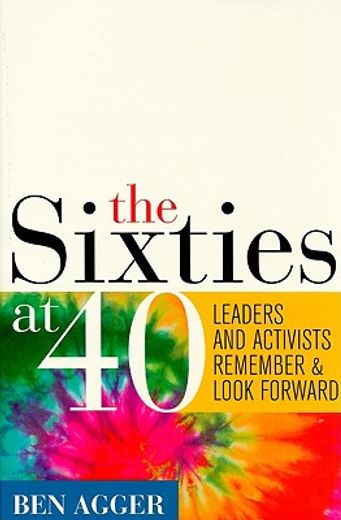 the sixties at 40:,left leaders remember and look forward
