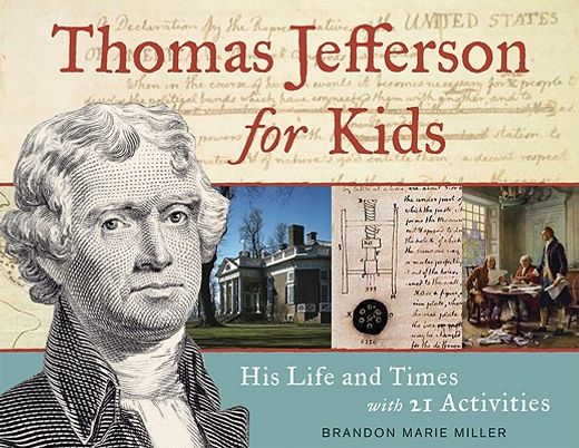 thomas jefferson for kids,his life and times with 21 activities