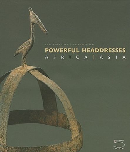 Powerful Headdresses: Africa and Asia (in English)