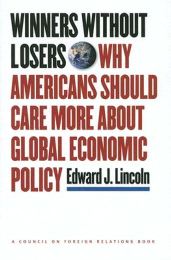 winners without losers,why americans should care more about global economic policy