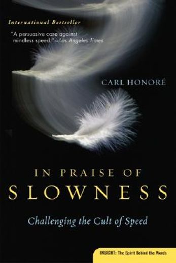 In Praise of Slowness: Challenging the Cult of Speed (in English)