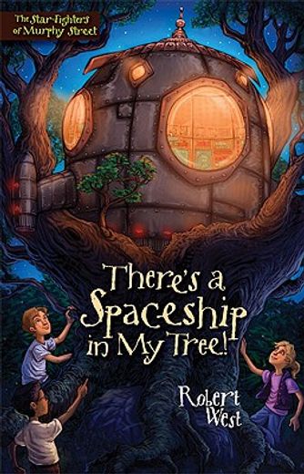 there´s a spaceship in my tree! (en Inglés)