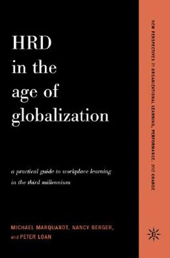 hrd in the age of globalization,a practical guide to workplace learning in the third millennium