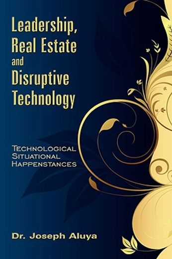 leadership, real estate and disruptive technology