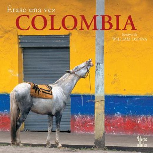 erase una vez colombia / once upon a time there was colombia