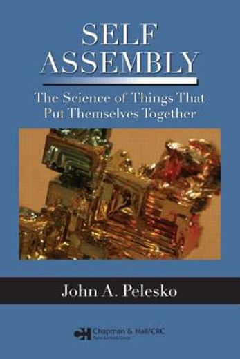 self assembly,the science of things that put themselves together