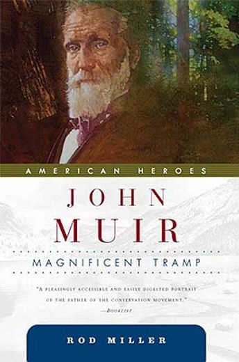 john muir,magnificent tramp (in English)