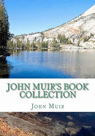 john muir´s book collection,the story of my boyhood and youth; the mountains of california; stickeen; the grand canon of the col