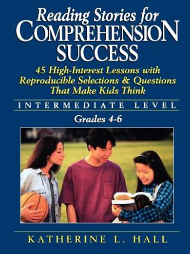 reading stories for comprehension success,intermediate level, grades 4 - 6