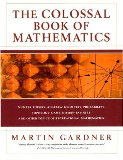 the colossal book of mathematics,classic puzzles, paradoxes, and problems (en Inglés)
