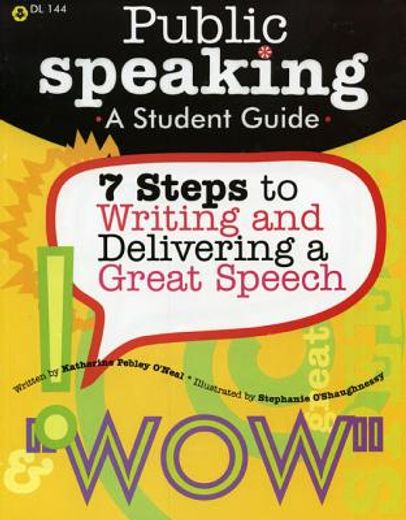 public speaking,a student guide: 7 steps to writing and delivering a great speech