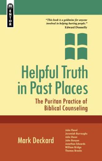 helpful truth in past places,the puritan practice of biblical counselling