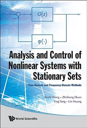 analysis and control of nonlinear systems with stationary sets,time-domain and frequency-domain methods