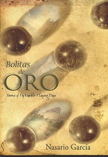 bolitas de oro,poems from my marble-playing days