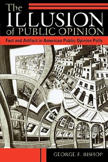 the illusion of public opinion,fact and artifact in american public opinion polls