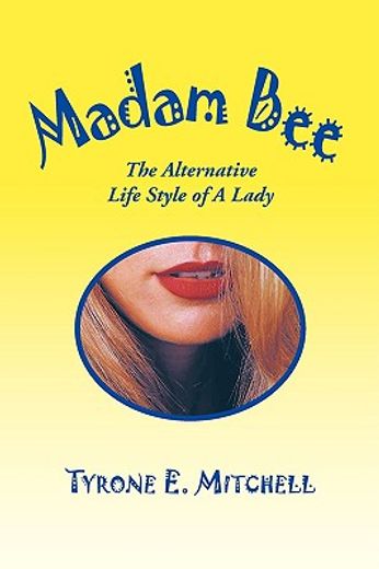 madam bee,the alternative life style of a lady