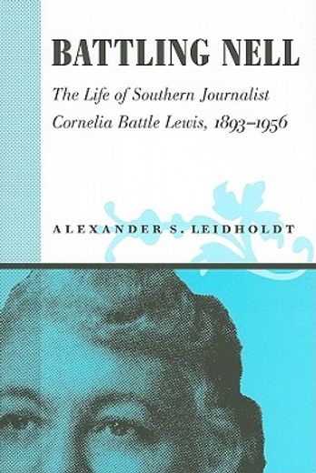 battling nell,the life of southern journalist corneila battle lewis, 1895-1956
