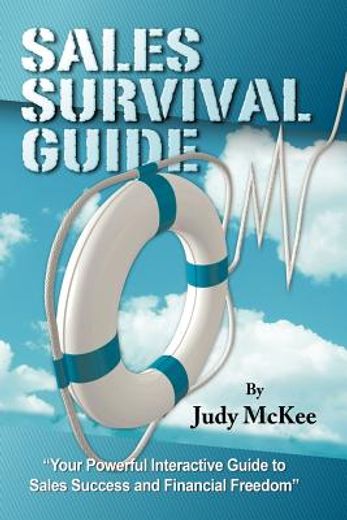 the sales survival guide,your powerful interactive guide to sales success and financial freedom