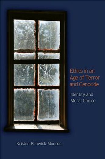 ethics in an age of terror and genocide,identity and moral choice