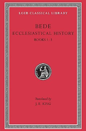 bede historical works,ecclesiastical history of the english nation books i-iii