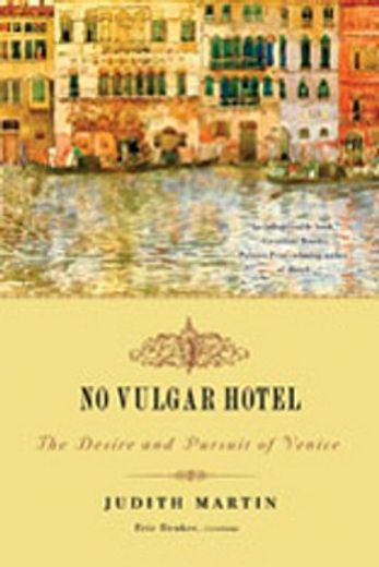 no vulgar hotel,the desire and pursuit of venice