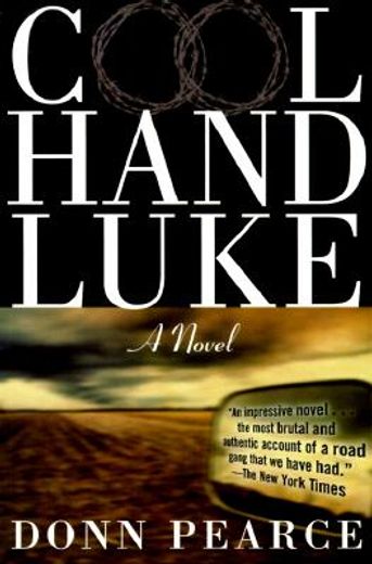 Cool Hand Luke: A Novel (en Inglés)
