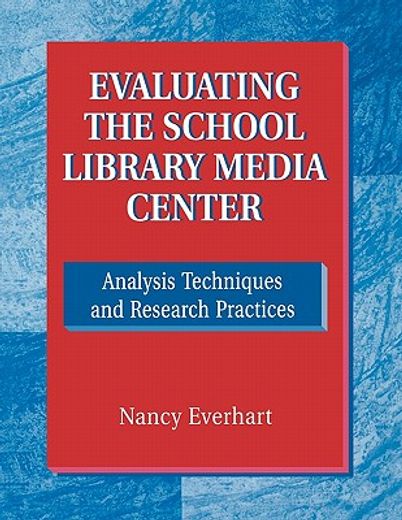 evaluating the school library media center,analysis techniques and research practices