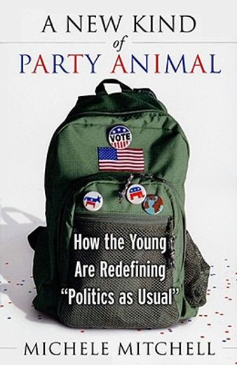 a new kind of party animal,how the young are tearing up the american political landscape