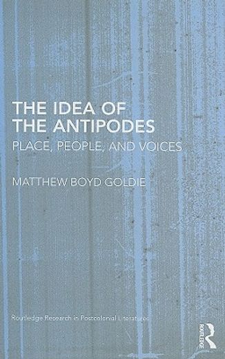 the idea of the antipodes,place, people, and voices