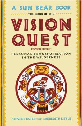 the book of the vision quest,personal transformation in the wilderness (in English)