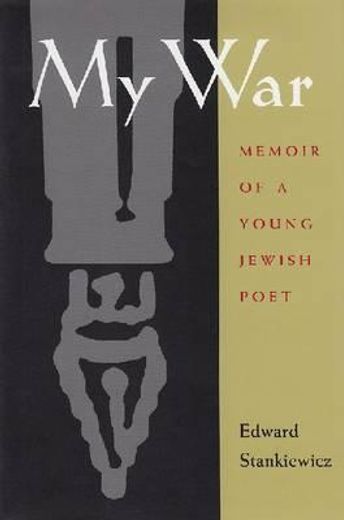 my war,memoir of a young jewish poet (en Inglés)