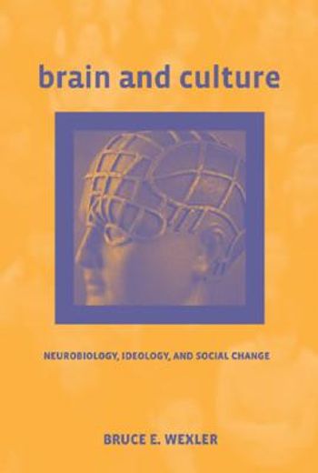 brain and culture,neurobiology, ideology, and social change