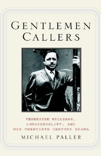 gentlemen callers,tennessee williams, homosexuality, and mid-twentieth century broadway drama