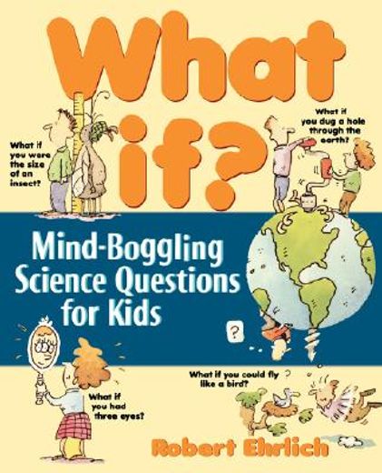 what if: mind-boggling science questions for kids (in English)