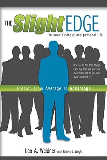 the slight edge,getting from average to advantage (en Inglés)