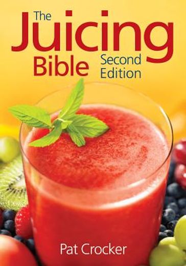 the juicing bible (en Inglés)