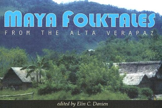 Libro maya folktales from the alta verapaz, elin c. danien, ISBN ...