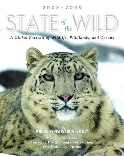 State of the Wild 2008-2009: A Global Portrait of Wildlife, Wildlands, and Oceans Volume 2 (en Inglés)