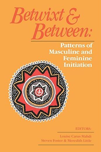 betwixt and between,patterns of masculine and feminine initiation