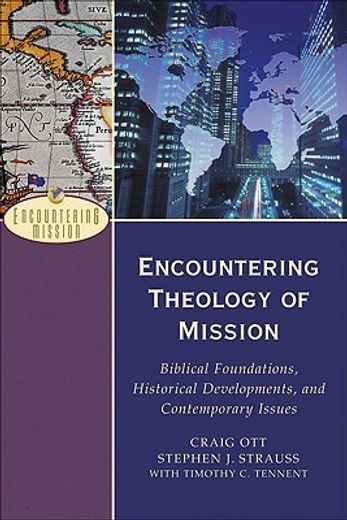 encountering theology of mission,biblical foundations, historical developments, and contemporary issues