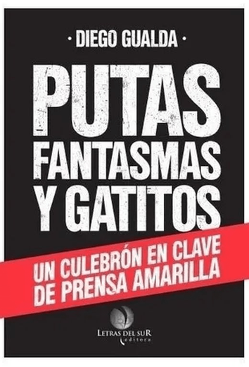 Putas Fantasmas y Gatitos: Un Culebrón en Clave de Prensa Amarilla