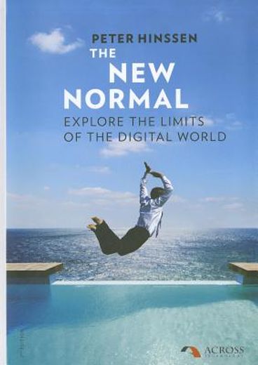 the new normal,explore the limits of the digital world
