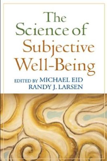 The Science of Subjective Well-Being (en Inglés)