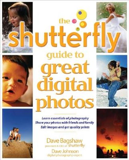 the shutterfly guide to great digital photos (en Inglés)