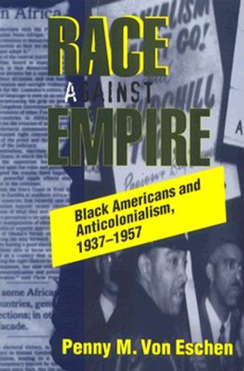 race against empire,black americans and anticolonialism, 1937-1957