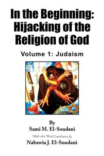 in the beginning: hijacking of the religion of god
