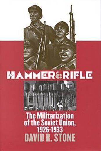 hammer and rifle,the militarization of the soviet union, 1926-1933